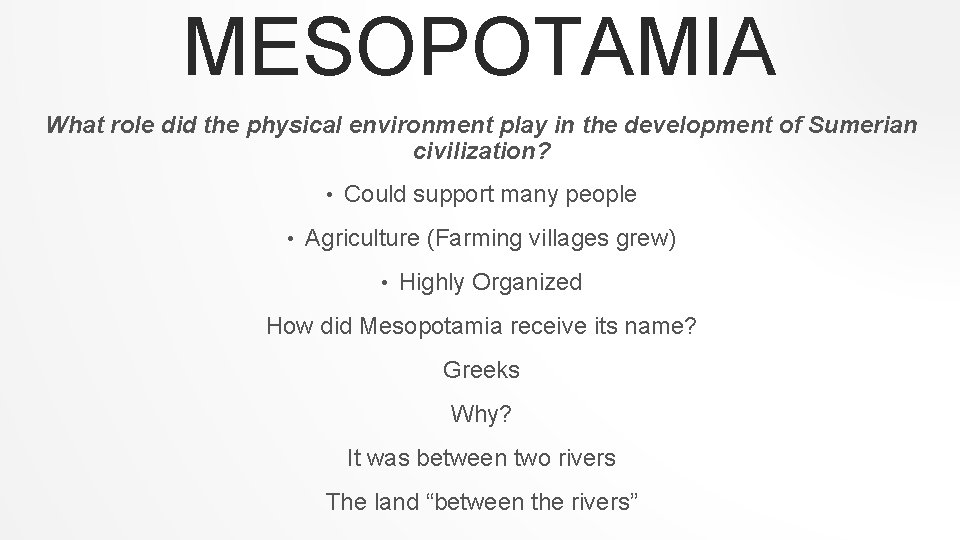 MESOPOTAMIA What role did the physical environment play in the development of Sumerian civilization?