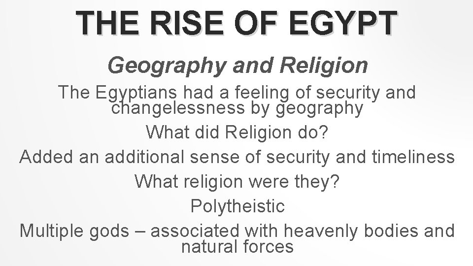 THE RISE OF EGYPT Geography and Religion The Egyptians had a feeling of security