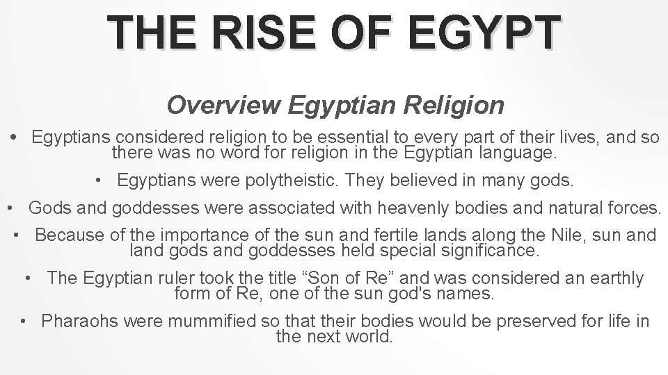 THE RISE OF EGYPT Overview Egyptian Religion • Egyptians considered religion to be essential