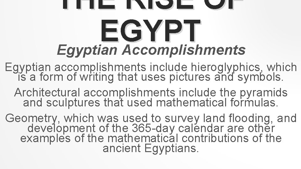 THE RISE OF EGYPT Egyptian Accomplishments Egyptian accomplishments include hieroglyphics, which is a form