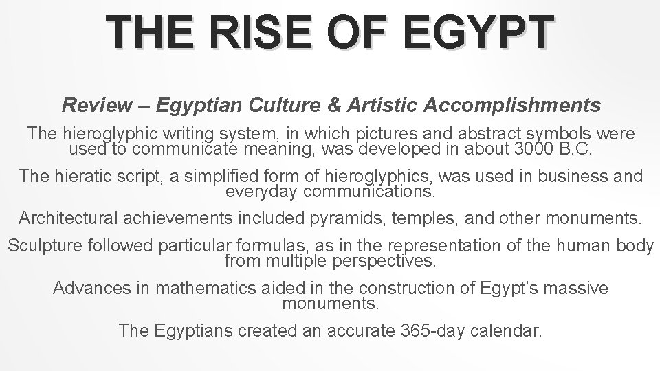 THE RISE OF EGYPT Review – Egyptian Culture & Artistic Accomplishments The hieroglyphic writing