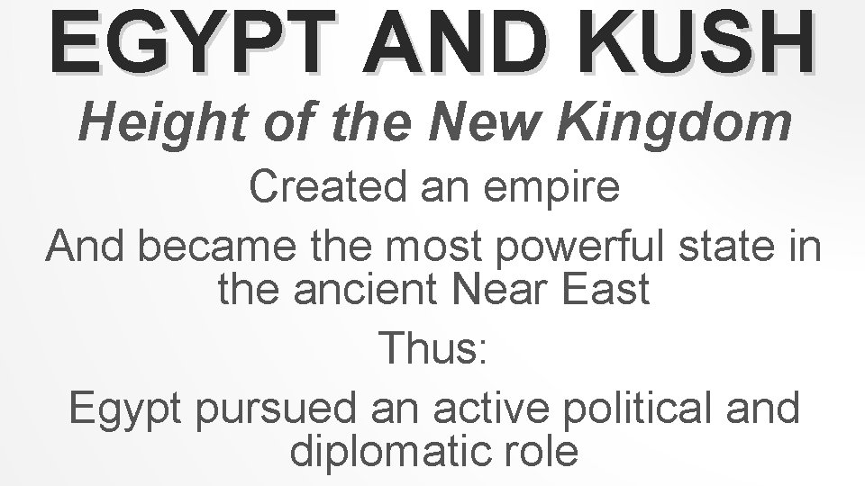 EGYPT AND KUSH Height of the New Kingdom Created an empire And became the