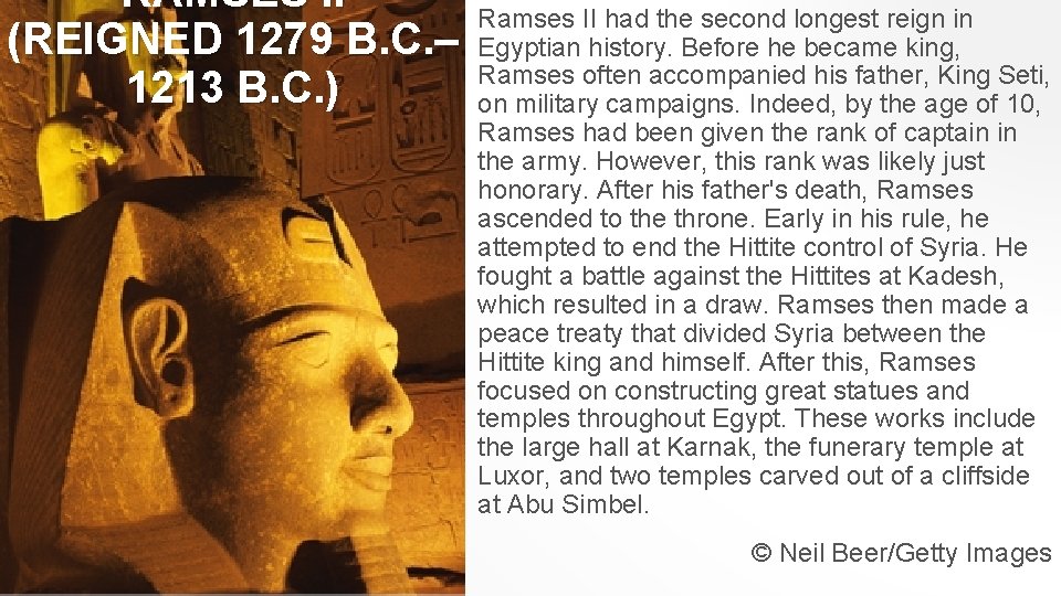 RAMSES II (REIGNED 1279 B. C. – 1213 B. C. ) Ramses II had