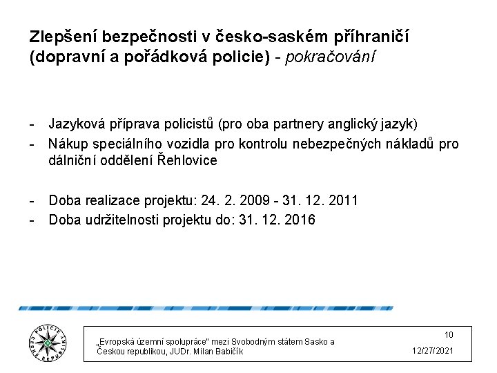 Zlepšení bezpečnosti v česko-saském příhraničí (dopravní a pořádková policie) - pokračování - Jazyková příprava