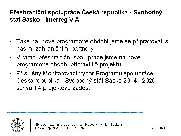 Přeshraniční spolupráce Česká republika - Svobodný stát Sasko - Interreg V A • Také