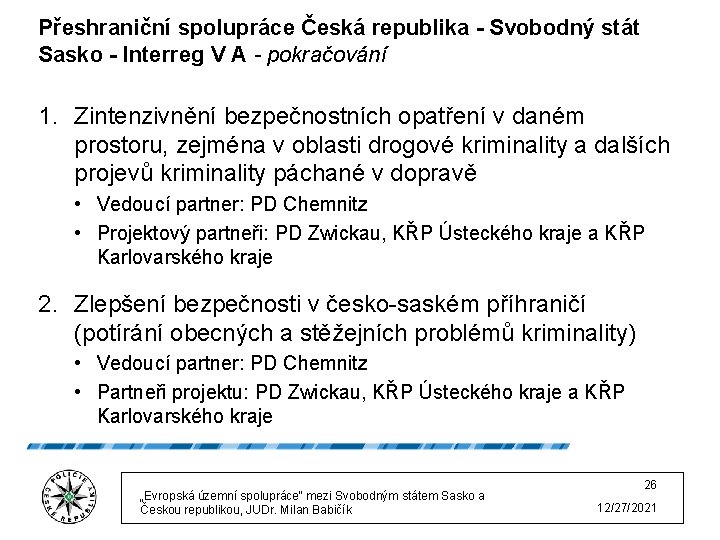 Přeshraniční spolupráce Česká republika - Svobodný stát Sasko - Interreg V A - pokračování