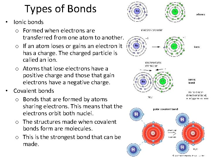 Types of Bonds • Ionic bonds o Formed when electrons are transferred from one