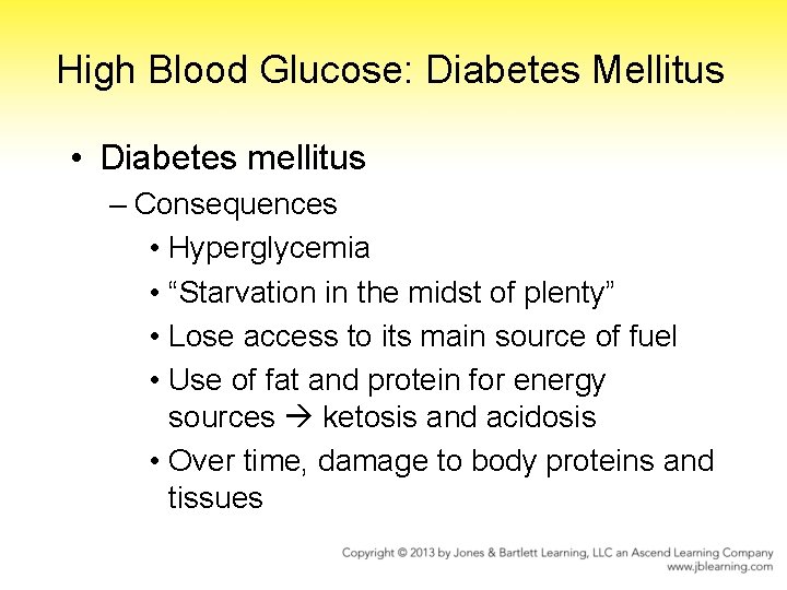 High Blood Glucose: Diabetes Mellitus • Diabetes mellitus – Consequences • Hyperglycemia • “Starvation