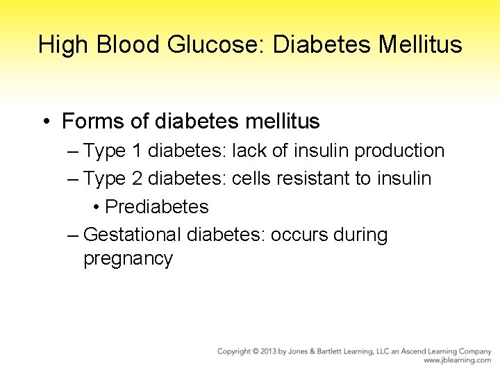 High Blood Glucose: Diabetes Mellitus • Forms of diabetes mellitus – Type 1 diabetes: