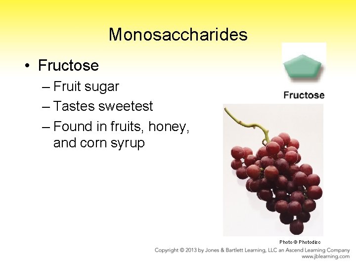 Monosaccharides • Fructose – Fruit sugar – Tastes sweetest – Found in fruits, honey,