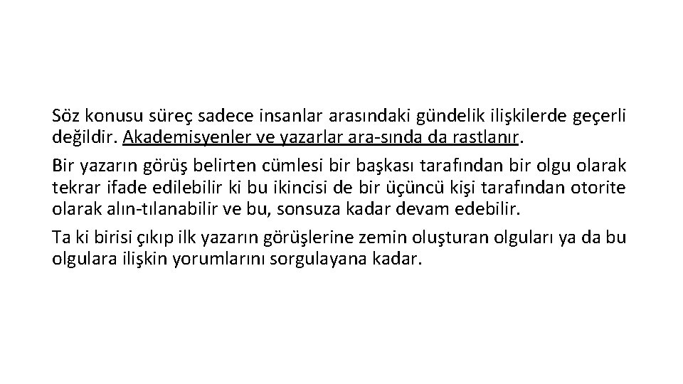So z konusu su rec sadece insanlar arasındaki gu ndelik ilis kilerde gec erli