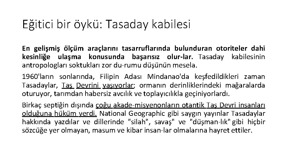 Eğitici bir öykü: Tasaday kabilesi En gelis mis o lc u m arac larını