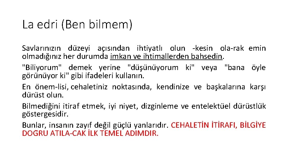 La edri (Ben bilmem) Savlarınızın du zeyi ac ısından ihtiyatlı olun kesin ola rak