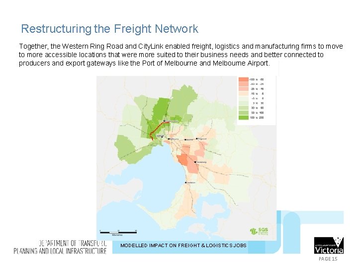 Restructuring the Freight Network Together, the Western Ring Road and City. Link enabled freight,