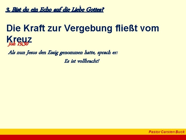 3. Bist du ein Echo auf die Liebe Gottes? Die Kraft zur Vergebung fließt