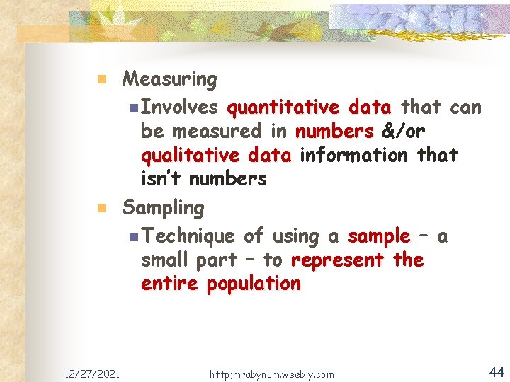 n n 12/27/2021 Measuring n Involves quantitative data that can be measured in numbers