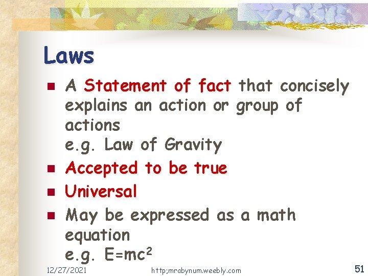 Laws n n A Statement of fact that concisely explains an action or group