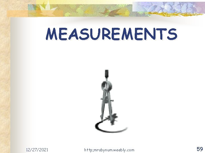 MEASUREMENTS 12/27/2021 http; mrabynum. weebly. com 59 