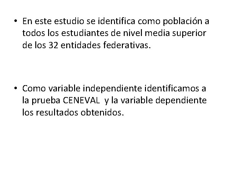  • En este estudio se identifica como población a todos los estudiantes de