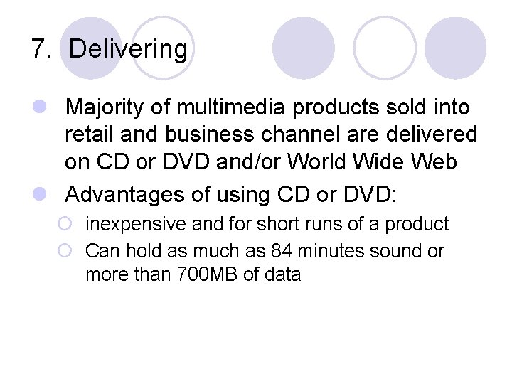 7. Delivering l Majority of multimedia products sold into retail and business channel are