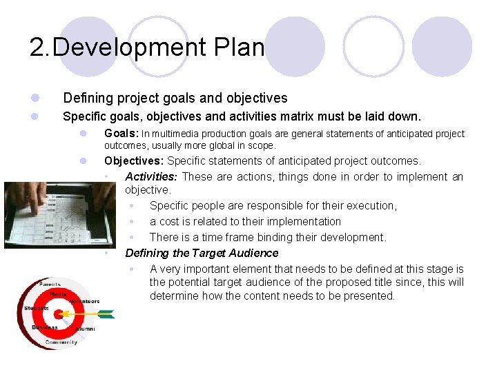2. Development Plan l Defining project goals and objectives l Specific goals, objectives and