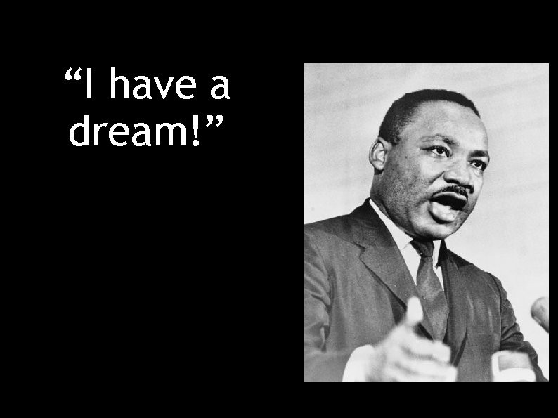 “I have a dream!” 