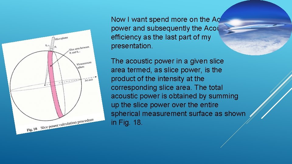 Now I want spend more on the Acoustic power and subsequently the Acoustic efficiency