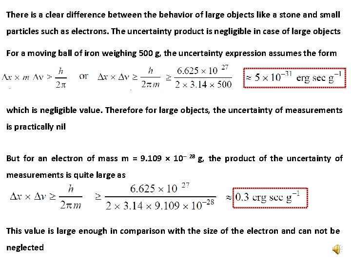 There is a clear difference between the behavior of large objects like a stone