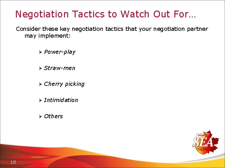 Negotiation Tactics to Watch Out For… Consider these key negotiation tactics that your negotiation