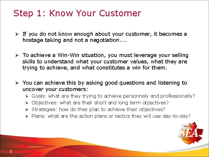 Step 1: Know Your Customer Ø If you do not know enough about your