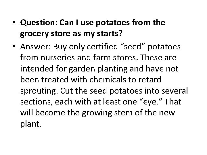  • Question: Can I use potatoes from the grocery store as my starts?