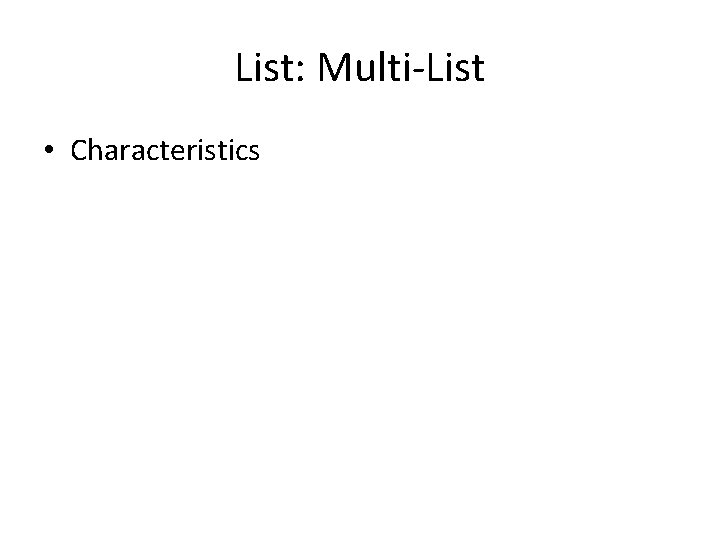 List: Multi-List • Characteristics List: Multi-List • Characteristics