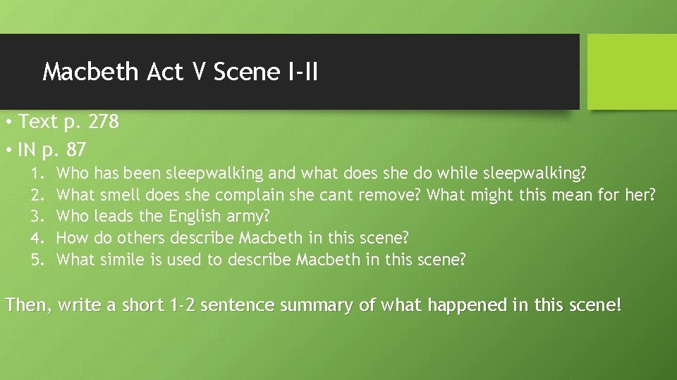 Macbeth Act V Scene I-II • Text p. 278 • IN p. 87 1.