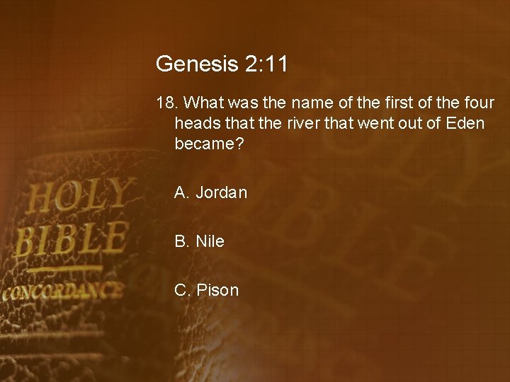 Genesis 2: 11 18. What was the name of the first of the four