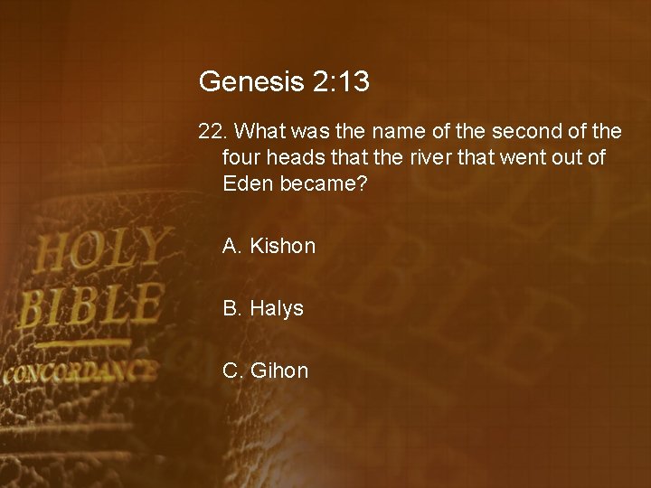 Genesis 2: 13 22. What was the name of the second of the four