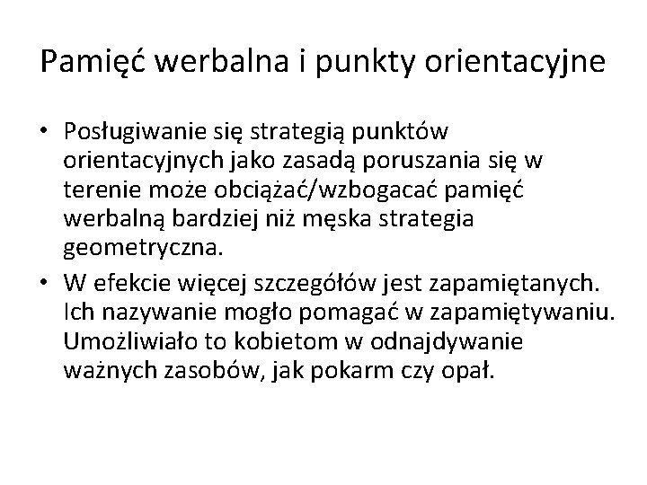 Pamięć werbalna i punkty orientacyjne • Posługiwanie się strategią punktów orientacyjnych jako zasadą poruszania