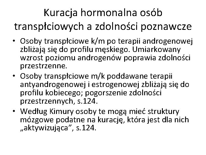 Kuracja hormonalna osób transpłciowych a zdolności poznawcze • Osoby transpłciowe k/m po terapii androgenowej