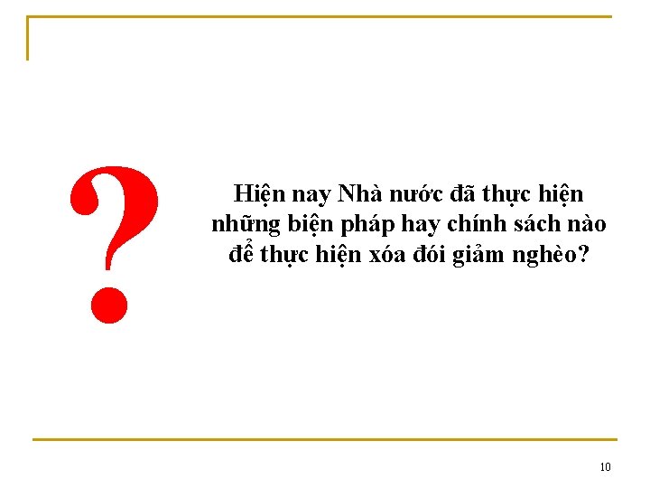 ? Hiện nay Nhà nước đã thực hiện những biện pháp hay chính sách