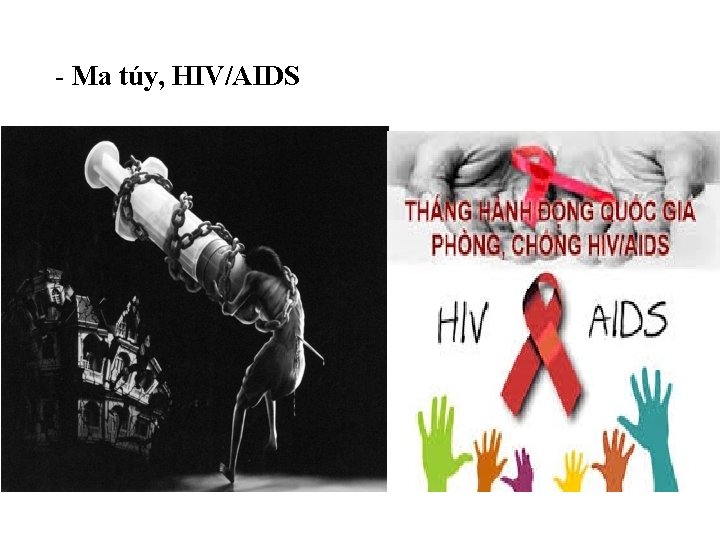 - Ma túy, HIV/AIDS Rượu, thuốc lá 