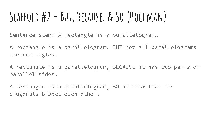 Scaffold #2 - But, Because, & So (Hochman) Sentence stem: A rectangle is a Scaffold #2 - But, Because, & So (Hochman) Sentence stem: A rectangle is a
