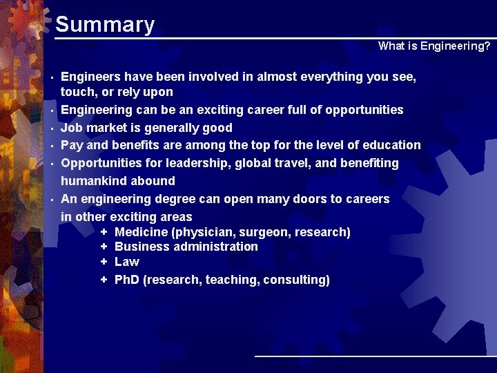 Summary What is Engineering? • • • Engineers have been involved in almost everything Summary What is Engineering? • • • Engineers have been involved in almost everything