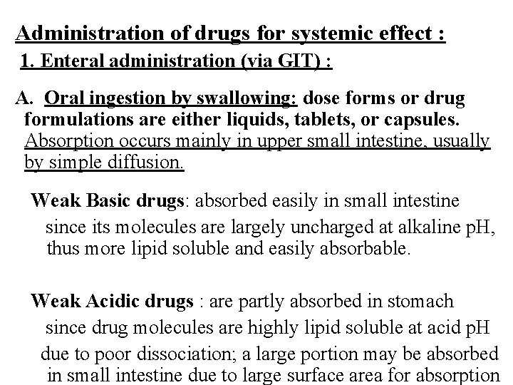 Administration of drugs for systemic effect : 1. Enteral administration (via GIT) : A.