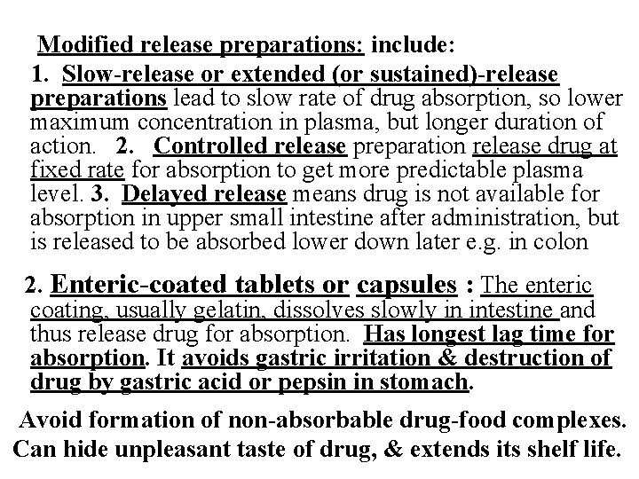 Modified release preparations: include: 1. Slow-release or extended (or sustained)-release preparations lead to slow