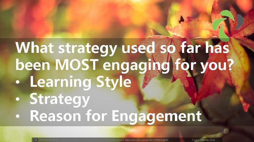 What strategy used so far has been MOST engaging for you? • Learning Style