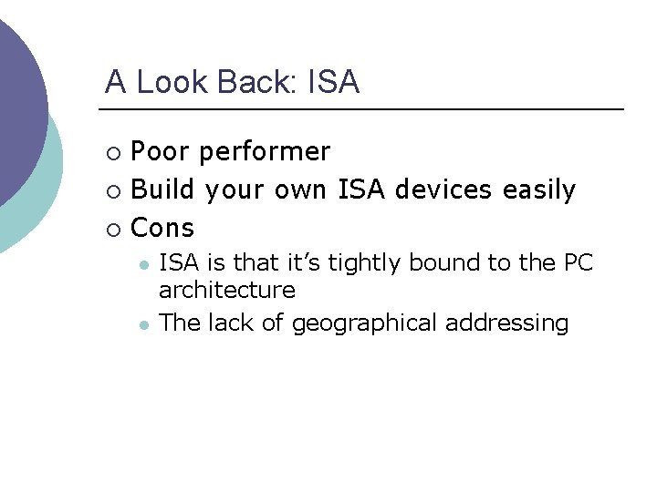 A Look Back: ISA Poor performer ¡ Build your own ISA devices easily ¡