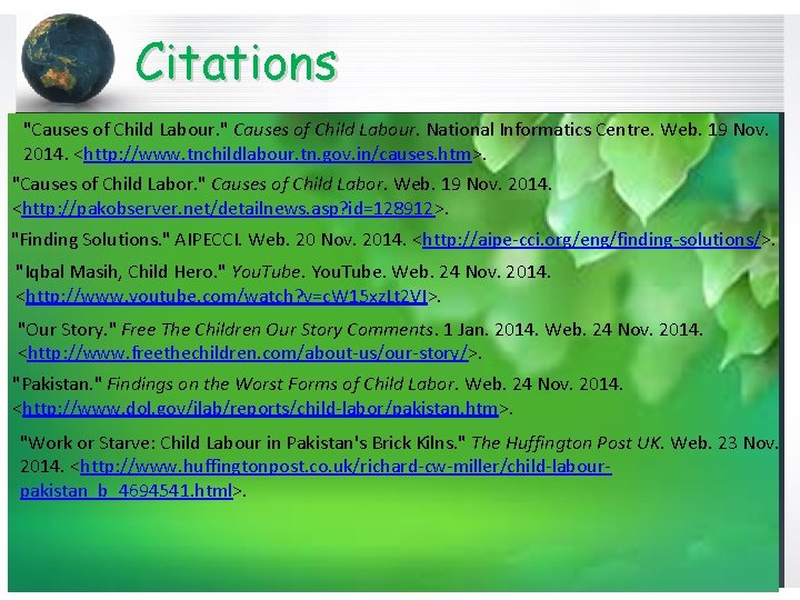 Citations "Causes of Child Labour. " Causes of Child Labour. National Informatics Centre. Web.