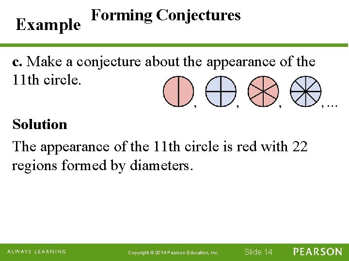 Example Forming Conjectures c. Make a conjecture about the appearance of the 11 th