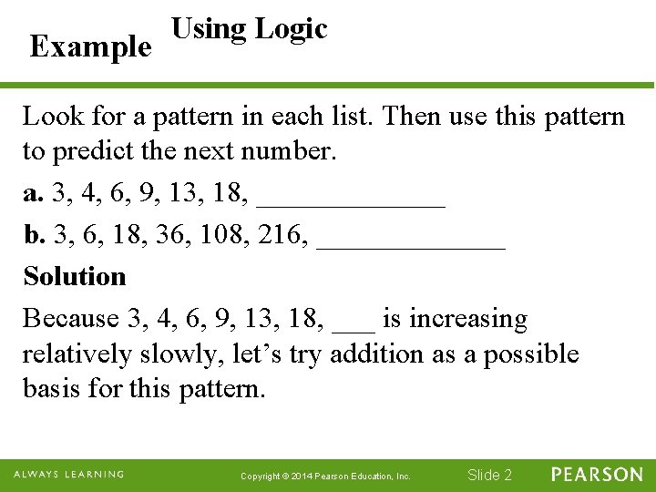 Example Using Logic Look for a pattern in each list. Then use this pattern