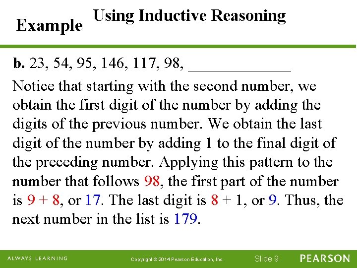 Example Using Inductive Reasoning b. 23, 54, 95, 146, 117, 98, _______ Notice that