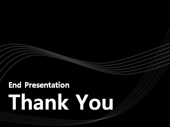 End Presentation Thank You 